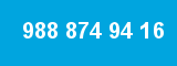 988 874 94 16 988 874 94 16